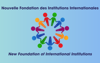 New Foundation of International Institutions/Nouvelle Foundation des Institutions
